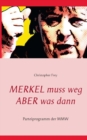 Merkel Muss Weg Aber Was Dann - Book