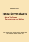 Ignaz Semmelweis : Seine Vorfahren Semmelweis und Muller - Book