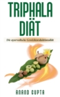 Triphala Diat : Die ayurvedische Gewichtsreduktionsdiat - Book