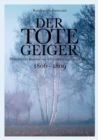 Der tote Geiger : historischer Roman aus "Preußens traurigster Zeit" 1806 - 1809 - Book