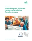 Medienbildung in Schleswig-Holstein ausserhalb des formalen Lernens : ISOE-Text 2018-3 - Book