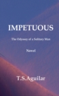 Impetuous : The Odyssey of a Solitary Man - Book