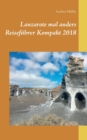 Lanzarote mal anders Reisefuhrer Kompakt 2018 - Book