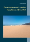 Fuerteventura mal ... anders! Reisefuhrer NEU 2018 - Book