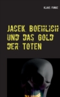 Jacek Boehlich Und Das Gold Der Toten - Book