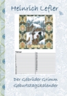 Der Gebruder Grimm Geburtstagskalender : Marchen, Kalender, Jahreskalender, Kinder, Kinderbuch, Klassiker, Schulkinder, Vorschule, 1. 2. 3. 4. Klasse, Grundschule, Kindergarten, Weihnachten, Silvester - Book