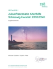 Zukunftsszenario Altenhilfe Schleswig-Holstein 2030/2045 : Ergebnisbericht - Book