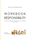 Workbook Responsibility : Showing responsibility for decisions made, for employees and for oneself - Book