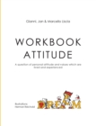 Workbook Attitude : A question of personal attitude and values which are lived and experienced - Book
