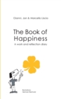 The Book of Happiness : A work and reflection diary - Book