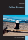 Zeitlose Resonanz : Lyrik - Gesammelte Werke - Book