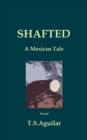 Shafted : A Mexican Tale - Book