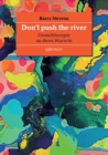 Don't push the river : Gestalttherapie an ihren Wurzeln - Book