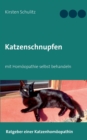 Katzenschnupfen : mit Homoopathie selbst behandeln - Book