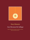 Auto-Movement fur Anfanger : Pendeln, Wunschelruten, Glossolalie, automatisches Schreiben, Besessenheit und mehr ... - Book