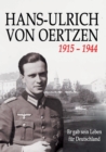 Hans-Ulrich Von Oertzen 1915-1944 : Er gab sein Leben fur Deutschland - Book