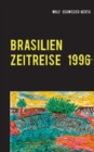 Brasilien Zeitreise 1996 : Viagem no Brazil - Book
