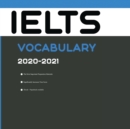 IELTS Vocabulary 2020-2021 : Words That Will Help You Successfully Complete IELTS Speaking and Writing/Essay Parts - Book