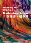 Katharina Grosse : Mumbling Mud - Book
