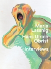 "You have to jump into painting with both feet" : Hans Ulrich Obrist. Interviews with Maria Lassnig. - Book