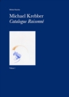 Michael Krebber : Catalogue Raisonne Vol.1 Vol. 1 - Book