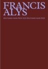 Francis Alys : Wolfgang Hahn Preis 2023 - Book