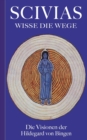 Scivias - Wisse die Wege : Die Visionen der Hildegard von Bingen - Book