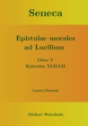 Seneca - Epistulae morales ad Lucilium - Liber V Epistulae XLII-LII : Latein/Deutsch - Book