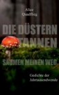 Die dustern Tannen saumen meinen Weg : Gedichte der Jahrtausendwende - Book