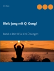 Bleib jung mit Qi Gong : Band 2: Die 18 Tai Chi-UEbungen - Book
