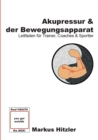 Akupressur & der Bewegungsapparat : Leitfaden fur Trainer, Coaches & Sportler - Book