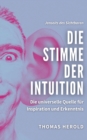 Die Stimme der Intuition : Die universelle Quelle fur Inspiration und Erkenntnis - Book