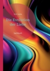 Die Evolution der Liebe : Sachbuch - Book