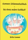 Kummers Schlemmerkochbuch - das etwas andere Kochbuch! - Book