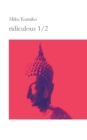 ridiculous 1/2 : koans meditations thoughts remarks ridiculous - Book