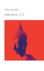 ridiculous 2/2 : koans meditations thoughts remarks ridiculous - Book