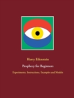 Prophecy for Beginners : Experiments, Instructions, Examples and Models - Book