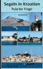 Segeln in Kroatien Pula bis Trogir - Book