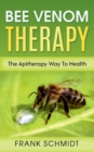 Bee Venom Therapy : The Apitherapy Way To Health - Book