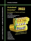 Autodesk Inventor 2022 - Grundlagen in Theorie und Praxis : Viele praktische UEbungen am Konstruktionsobjekt 4-Takt-Motor - Book