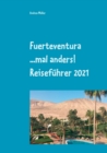 Fuerteventura ...mal anders! Reisefuhrer 2021 - Book