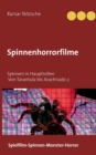 Spinnenhorrorfilme : Spinnen in Hauptrollen. 1955 bis 2021. Tarantula bis Arachnado 2. - Book