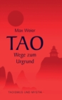 Tao - Wege zum Urgrund : Taoismus und Mystik - Book