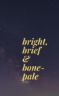 bright, brief & bone-pale - eBook