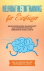 Neuroathletiktraining fur Einsteiger : Mehr Koordination, Beweglichkeit und Konzentration dank verbesserter Neuroathletik - inkl. 10-Wochen-Plan fur das Training im Alltag - Book