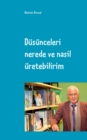 Dusunceleri nerede ve nasil uretebilirim : Turkce ve Almanca iki dilli - Book