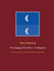 The Language of the Moon - for Beginners : Dreams, Dream Journeys, Visions, Omens, Pictures, Myths and more - Book