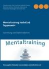 Mentaltraining nach Kurt Tepperwein : Sammlung von Diplomarbeiten - Book