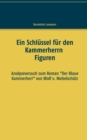 Ein Schlussel fur den Kammerherrn Figuren : Analyseversuch zum Roman Der Blaue Kammerherr von Wolf v. Niebelschutz - Book