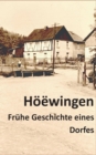 Hoeewingen : Eine Ermittlung zur Fruhen Geschichte eines Dorfes - Book